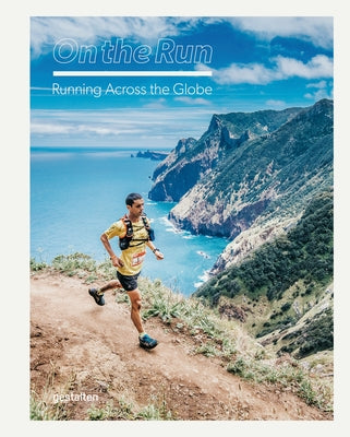 On the Run: Running Across the Globe by Gestalten