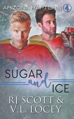 Sugar and Ice by Scott, Rj