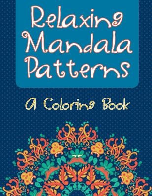 Relaxing Mandala Patterns (A Coloring Book) by Kids, Jupiter