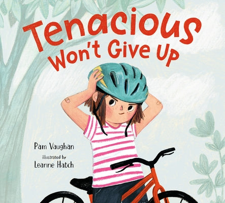 Tenacious Won't Give Up by Vaughan, Pam