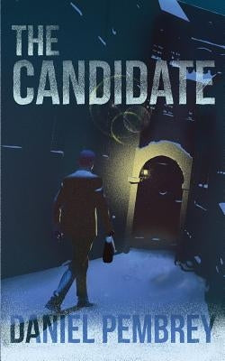 The Candidate: A Luxembourg Thriller by Pembrey, Daniel