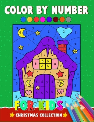 Color By Number For Kids Christmas Collection: Christmas coloring book for children. 50 unique collection of christmas coloring artwork to color for k by Zone, Kids Creativity