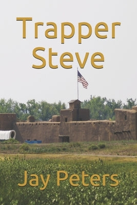 Trapper Steve by Blickenstaff, Jan Peter