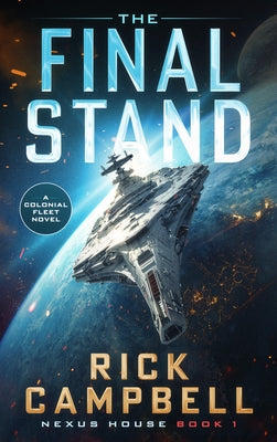 The Final Stand: A Colonial Fleet Novel by Campbell, Rick