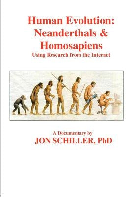 Human Evolution: Neanderthals & Homosapiens by Schiller, Jon