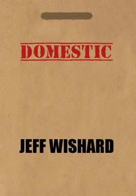 Domestic by Wishard, Jeff