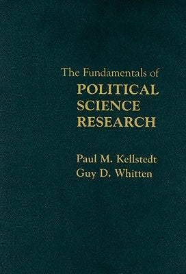 The Fundamentals of Political Science Research by Kellstedt, Paul M.