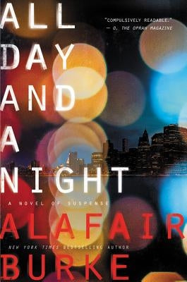 All Day and a Night: A Novel of Suspense by Burke, Alafair