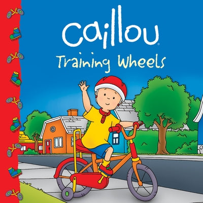 Caillou: Training Wheels by Sévigny, Eric