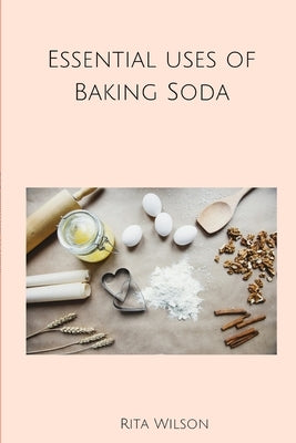 Essential uses of Baking soda by Wilson, Rita