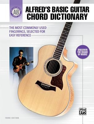 Alfred's Basic Guitar Chord Dictionary: The Most Commonly Used Fingerings, Selected for Easy Reference by Manus, Morton