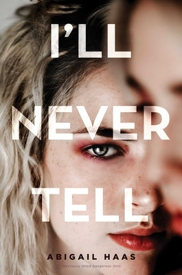 I'll Never Tell by Haas, Abigail