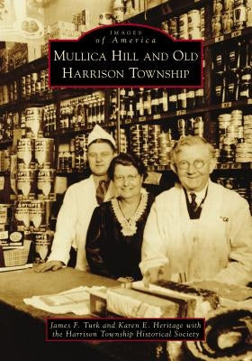 Mullica Hill and Old Harrison Township by Turk, James F.