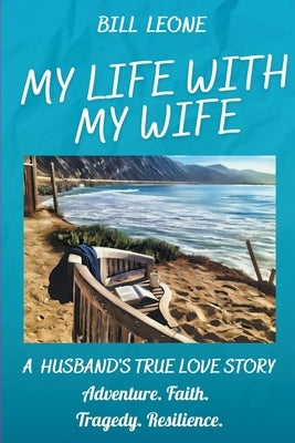 My Life with My Wife by Leone, Bill