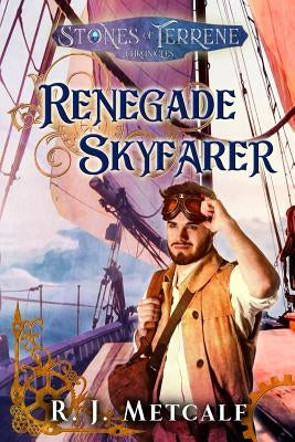 Renegade Skyfarer by Metcalf, Rj