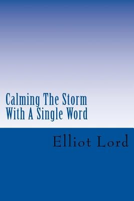 Calming The Storm With A Single Word: The Story Of Santa Zita by Lord, Elliot