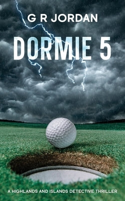 Dormie 5: A Highlands and Islands Detective Thriller by Jordan, G. R.