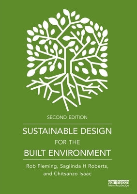 Sustainable Design for the Built Environment by Fleming, Rob