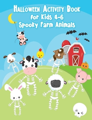 Halloween Activity Book for Kids 4-6 Spooky Farm Animals: Fall Coloring Gift Book for Children, Boys, Girls, Toddler, Kindergarten, Preschool from Wom by Co, Quinnlyn &.