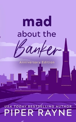 Mad about the Banker: Anniversary Edition by Rayne, Piper