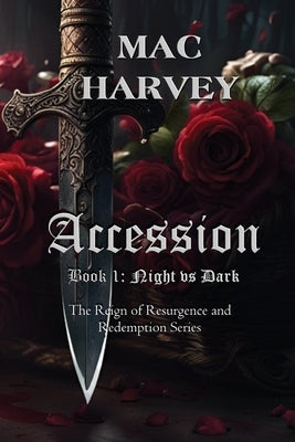 Accession: Reign of Night vs Dark by Harvey, Mac