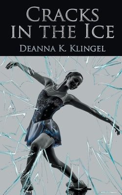 Cracks in the Ice by Klingel, Deanna K.