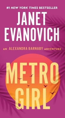 Metro Girl: An Alexandra Barnaby Adventure by Evanovich, Janet