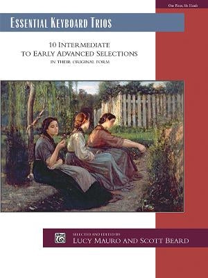 Essential Keyboard Trios: 10 Intermediate to Early Advanced Selections in Their Original Form, Comb Bound Book by Beard, Scott