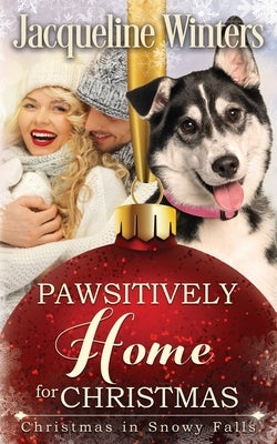 Pawsitively Home for Christmas: A Small Town Taggert Family Romance by Winters, Jacqueline