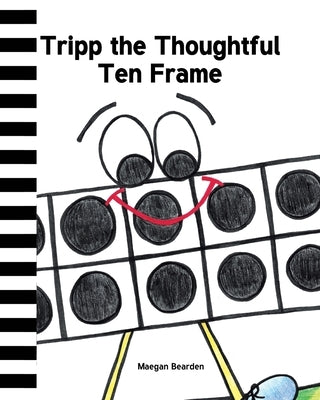 Tripp the Thoughtful Ten Frame by Bearden, Maegan