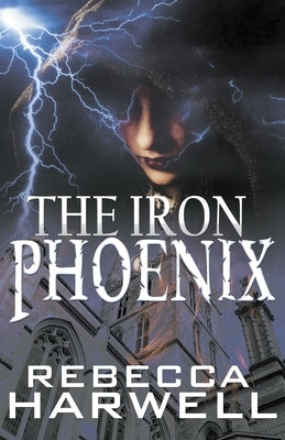 The Iron Phoenix by Harwell, Rebecca