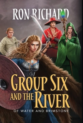 Group Six and the River: Of Water and Brimstone by Richard, Ron