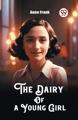 The Dairy Of a Young Girl by Frank, Anne