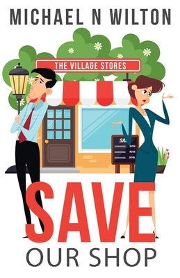 Save Our Shop by Wilton, Michael N.