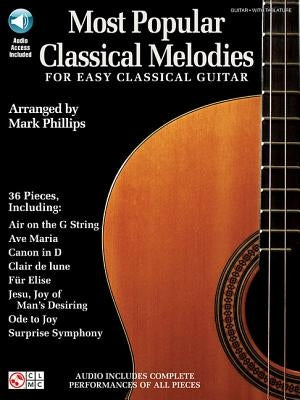 Most Popular Classical Melodies for Easy Classical Guitar [With CD (Audio)] by Phillips, Mark