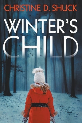 Winter's Child by Shuck, Christine D.