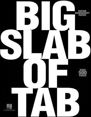 Big Slab of Tab: Guitar Manuscript Paper by Hal Leonard Corp