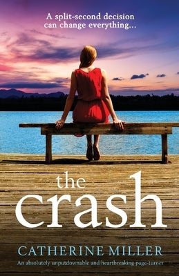 The Crash: An absolutely unputdownable and heartbreaking page-turner by Miller, Catherine