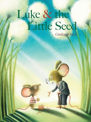 Luke & the Little Seed by Ferri, Giuliano