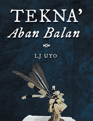 Tekna' Aban Balan by Uyo, Lj