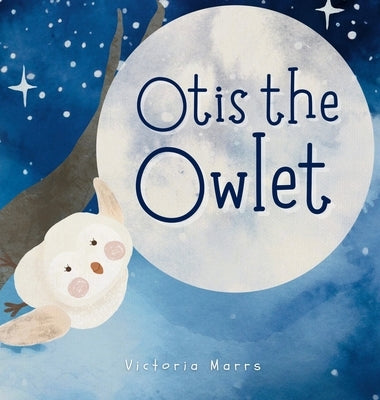 Otis the Owlet by Marrs, Victoria