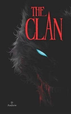 The Clan: A supernatural horror fiction about cryptids by Andrew, D.