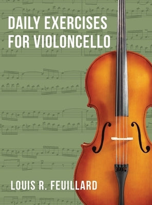 Daily Exercises: for Violoncello (Edition Schott) by Feuillard, Louis R.