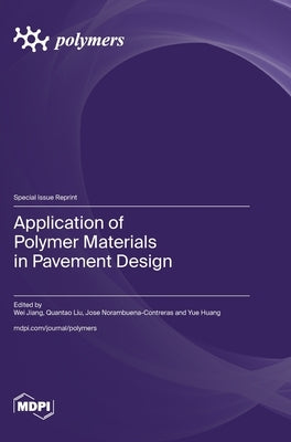 Application of Polymer Materials in Pavement Design by Jiang, Wei