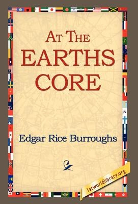 At the Earth's Core by Burroughs, Edgar Rice