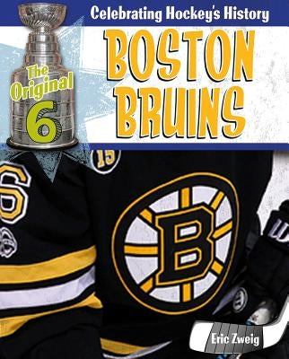 Boston Bruins by Zweig, Eric