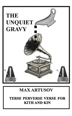 The Unquiet Gravy by Artusov, Max