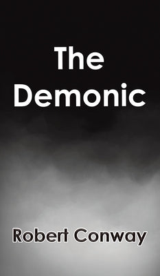 The Demonic by Conway, Robert