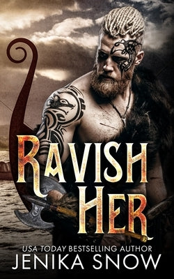 Ravish Her: A Time Travel Viking Romance by Snow, Jenika