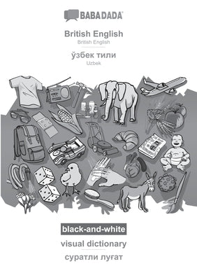 BABADADA black-and-white, British English - Uzbek (in cyrillic script), visual dictionary - visual dictionary (in cyrillic script): British English - by Babadada Gmbh